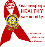 Rotary - Drug Free - Encouraging a Healthy Community - Mobilize, Educate, Prevent